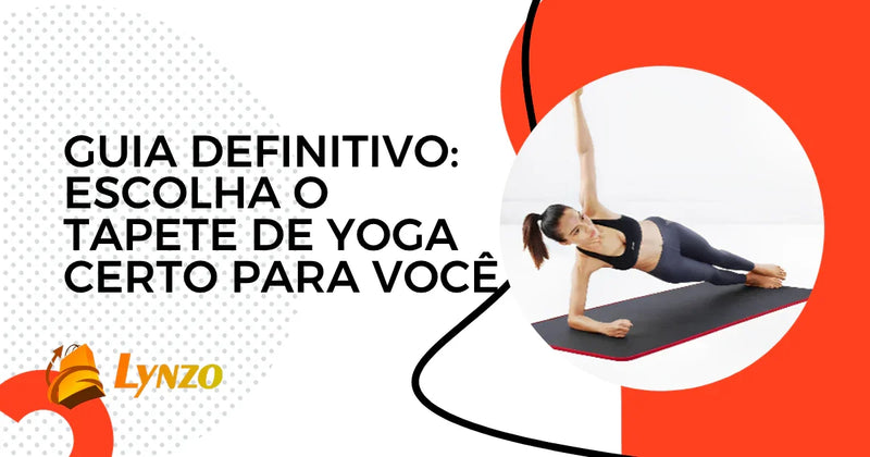 Como Escolher o Melhor Tapete de Yoga Para Iniciantes e Avançados